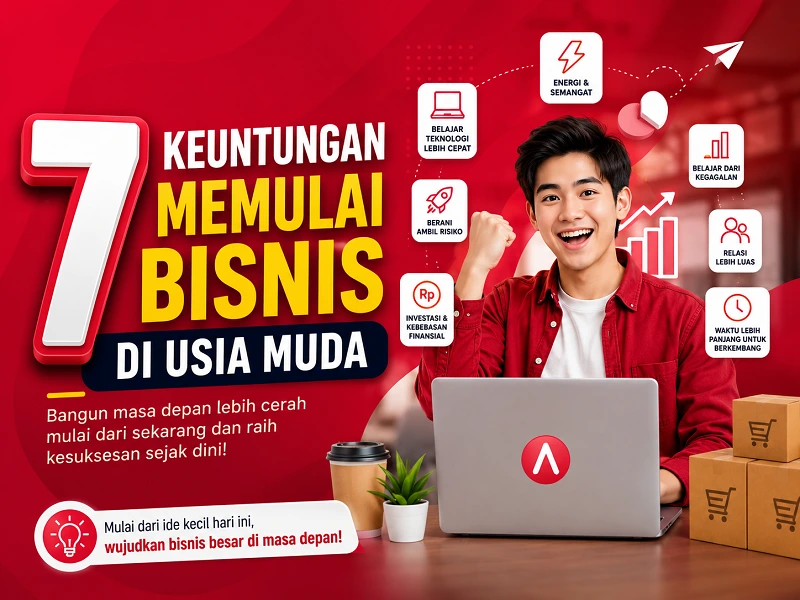 7 Keuntungan Memulai Bisnis di usia Muda